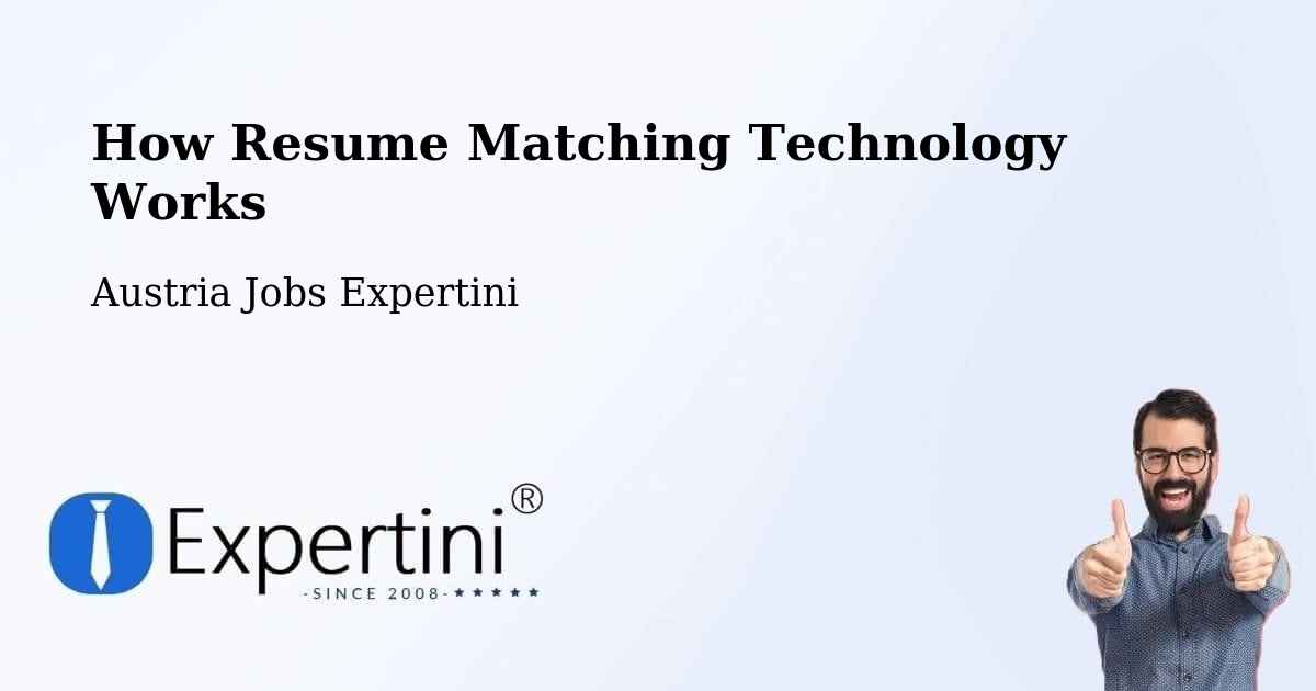 How Resume Matching Technology Works - Austria Jobs Expertini